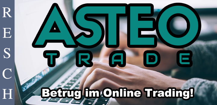 Asteo Trade: Geschäftsmodell Fake-Trading, Anlagebetrug