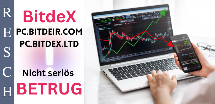 pc.bitdeir.com, pc.bitdex.ltd usw. – Anlagebetrug