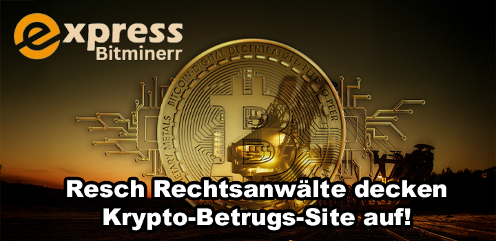 express Bitminerr: Geschäftsmodell Online-Trading Scam, Fake im Netz