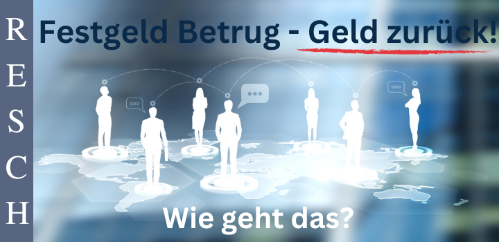 Festgeld Betrug – Geld zurück 