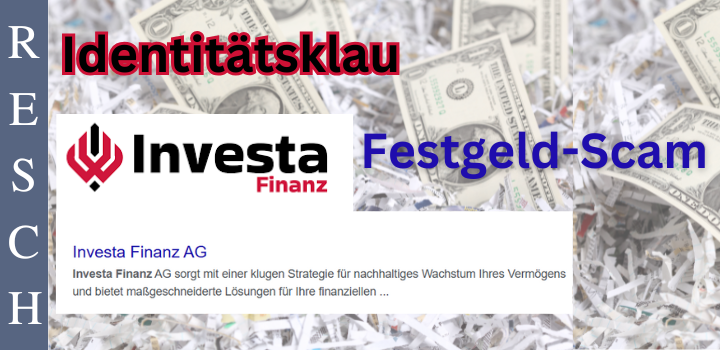 Falsche Investa Finanz: Geschäftsmodell fake-Anlagen à la Festgeld, Tagesgeld usw.!