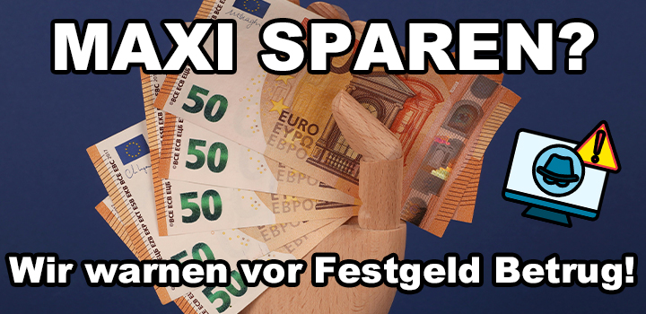 maxisparen.de – Betrügerische Festgeldplattform