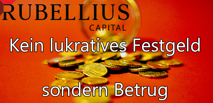 Rubellius Capital AG:  Festgeld Betrugsmasche
